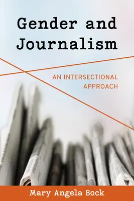 Gen și jurnalism: An Intersectional Approach - Gender and Journalism: An Intersectional Approach