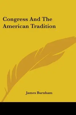 Congresul și tradiția americană - Congress And The American Tradition