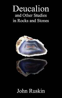 Deucalion și alte studii despre roci și pietre (Deucalion and Other Studies in Rocks and Stones) - Deucalion and Other Studies in Rocks and Stones