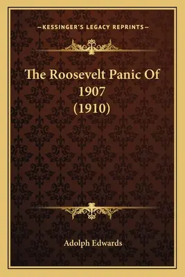 Panica Roosevelt din 1907 (1910) - The Roosevelt Panic Of 1907 (1910)