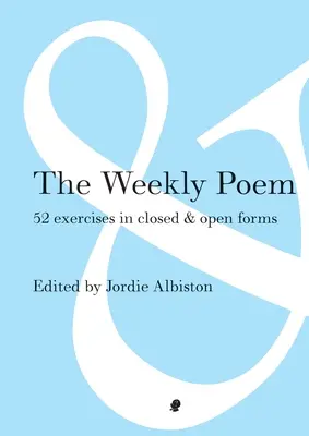 Poemul săptămânal: 52 de exerciții în forme închise și deschise - The Weekly Poem: 52 Exercises in Closed and Open Forms