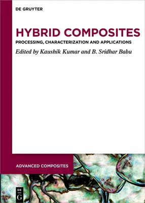 Materiale compozite hibride: Prelucrare, caracterizare și aplicații - Hybrid Composites: Processing, Characterization, and Applications