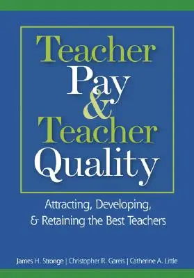 Remunerarea și calitatea cadrelor didactice: Atragerea, dezvoltarea și reținerea celor mai buni profesori - Teacher Pay & Teacher Quality: Attracting, Developing, & Retaining the Best Teachers