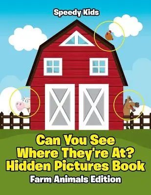 Poți să vezi unde sunt? Hidden Pictures Book: Farm Animals Edition - Can You See Where They're At? Hidden Pictures Book: Farm Animals Edition