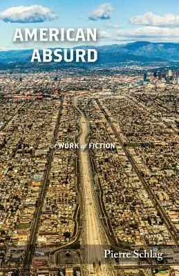 Absurdul american: O operă de ficțiune - American Absurd: A Work of Fiction