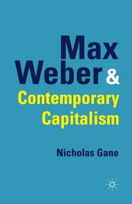 Max Weber și capitalismul contemporan - Max Weber and Contemporary Capitalism