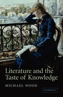 Literatura și gustul cunoașterii (Literature and the Taste of Knowledge) - Literature and the Taste of Knowledge
