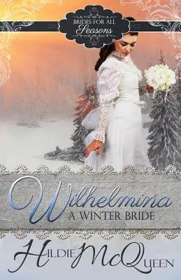 Wilhelmina, o mireasă de iarnă - Wilhelmina, A Winter Bride
