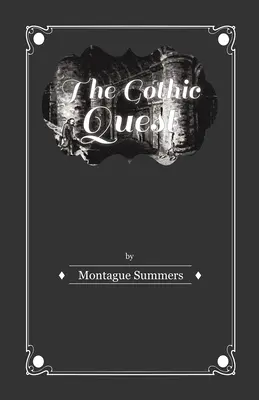 The Gothic Quest - O istorie a romanului gotic - The Gothic Quest - A History of the Gothic Novel