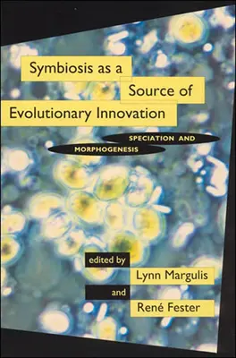 Simbioza ca sursă de inovație evolutivă: Speciație și morfogeneză - Symbiosis as a Source of Evolutionary Innovation: Speciation and Morphogenesis
