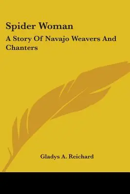 Spider Woman: O poveste a țesătorilor și cântăreților Navajo - Spider Woman: A Story Of Navajo Weavers And Chanters