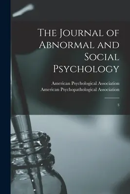 Jurnalul de Psihologie Abnormală și Socială: 3 - The Journal of Abnormal and Social Psychology: 3