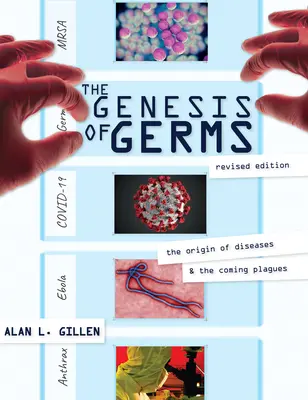 Geneza germenilor: Originea bolilor și viitoarele molime - The Genesis of Germs: The Origin of Diseases & the Coming Plagues