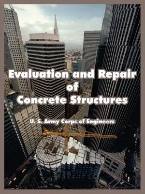 Evaluarea și repararea structurilor de beton - Evaluation and Repair of Concrete Structures