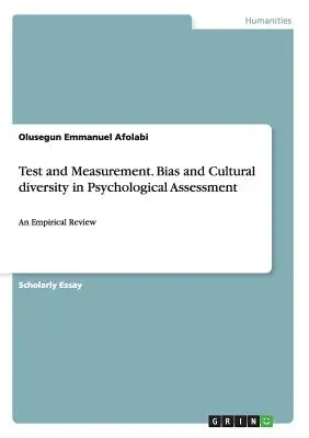 Teste și măsurători. Bias și diversitate culturală în evaluarea psihologică: O analiză empirică - Test and Measurement. Bias and Cultural diversity in Psychological Assessment: An Empirical Review