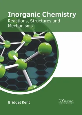 Chimie anorganică: Reacții, structuri și mecanisme - Inorganic Chemistry: Reactions, Structures and Mechanisms
