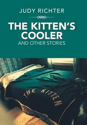 Răcitorul pisoiului: Și alte povești - The Kitten'S Cooler: And Other Stories