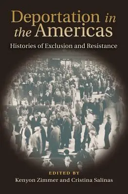 Deportarea în Americi: Istorii ale excluderii și rezistenței - Deportation in the Americas: Histories of Exclusion and Resistance