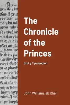 Cronica prinților: Brut y Tywysogion - The Chronicle of the Princes: Brut y Tywysogion