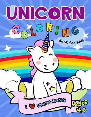 Unicorn Carte de colorat pentru copii cu vârste cuprinse între 4 și 8 ani - Unicorn Coloring Book for Kids Ages 4-8