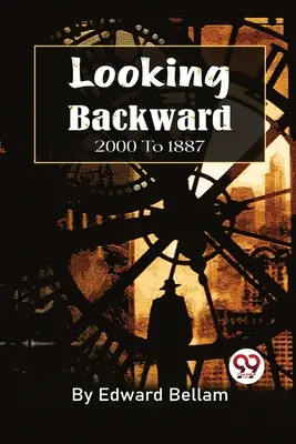 Privind înapoi, din 2000 până în 1887 - Looking Backward, 2000 To 1887