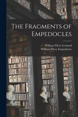 Fragmentele lui Empedocle - The Fragments of Empedocles
