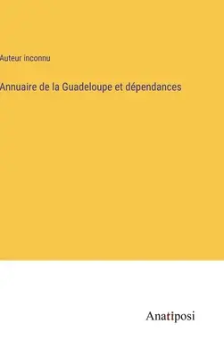 Anuarul Guadelupa și dependențele - Annuaire de la Guadeloupe et dpendances