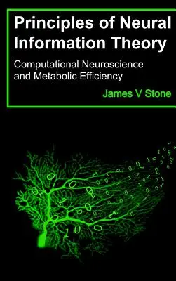 Principii ale teoriei neuronale a informației: Neuroștiința computațională și eficiența metabolică - Principles of Neural Information Theory: Computational Neuroscience and Metabolic Efficiency