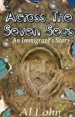 Peste cele șapte mări: Povestea unui imigrant - Across the Seven Seas: An Immigrant's Story