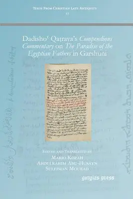 Comentariul compendios al lui Dadishoʿ Qaṭraya asupra Paradisului Părinților egipteni în Garshuni - Dadishoʿ Qaṭraya's Compendious Commentary on The Paradise of the Egyptian Fathers in Garshuni
