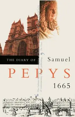 Jurnalul lui Samuel Pepys: 1665 - The Diary of Samuel Pepys: 1665