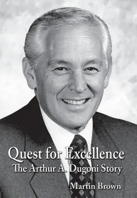 Quest for Excellence: Povestea lui Arthur A. Dugoni - Quest for Excellence: The Arthur A. Dugoni Story