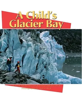 Glacier Bay al unui copil - A Child's Glacier Bay
