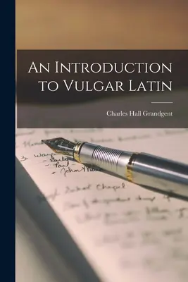 O introducere în latina vulgară - An Introduction to Vulgar Latin
