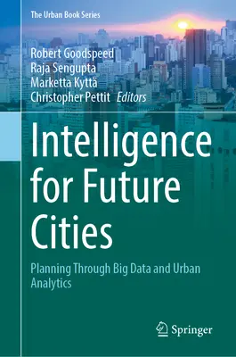 Inteligență pentru orașele viitorului: Planificarea prin Big Data și analiză urbană - Intelligence for Future Cities: Planning Through Big Data and Urban Analytics