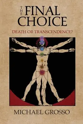 Alegerea finală: Moartea sau transcendența? - The Final Choice: Death or Transcendence?
