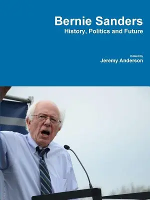 Bernie Sanders - istorie, politică și viitor - Bernie Sanders - History, Politics and Future