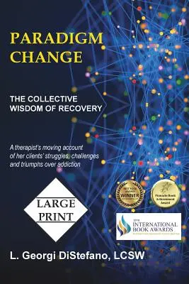 Schimbarea Paradigmei: Înțelepciunea colectivă a recuperării - Paradigm Change: The Collective Wisdom of Recovery