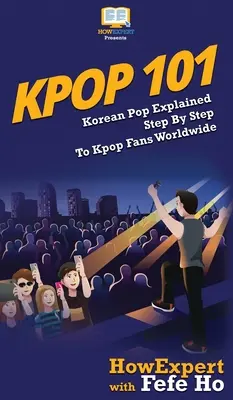 Kpop 101: Pop-ul coreean explicat pas cu pas fanilor Kpop din întreaga lume - Kpop 101: Korean Pop Explained Step By Step To Kpop Fans Worldwide