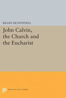 John Calvin, Biserica și Euharistia - John Calvin, the Church and the Eucharist