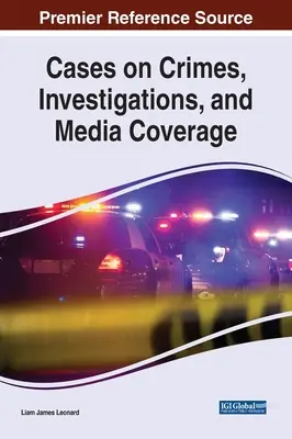 Cases on Crimes, Investigations, and Media Coverage (Cazuri privind infracțiunile, investigațiile și acoperirea mediatică) - Cases on Crimes, Investigations, and Media Coverage