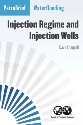 Inundarea cu apă: Regimul de injecție și puțurile de injecție - Waterflooding: Injection Regime and Injection Wells