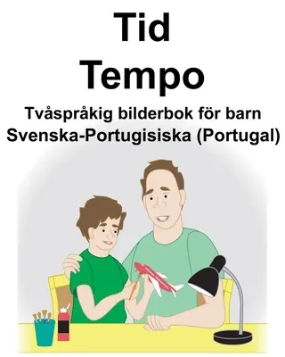 Suedeză-portugheză (Portugalia) Time/Pace Carte ilustrată bilingvă pentru copii - Svenska-Portugisiska (Portugal) Tid/Tempo Tvsprkig bilderbok fr barn