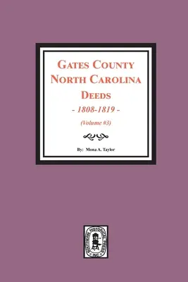 Gates County, Carolina de Nord Acte, 1808-1819. (Volumul #3) - Gates County, North Carolina Deeds, 1808-1819. (Volume #3)