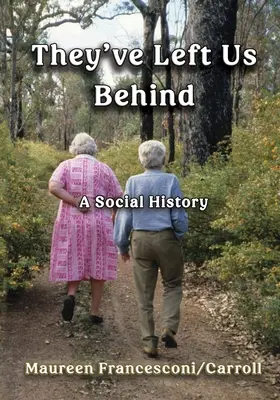 They've Left Us Behind: O istorie socială - They've Left Us Behind: A Social History
