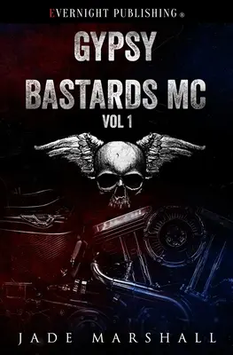 Gypsy Bastards MC: Volumul unu - Gypsy Bastards MC: Volume One