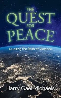 The Quest for Peace: Înăbușirea violenței - The Quest for Peace: Quelling the Rash of Violence