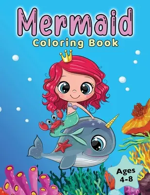 Mermaid Coloring Book: Pentru copii de 4-8 ani - Mermaid Coloring Book: For Kids Ages 4-8