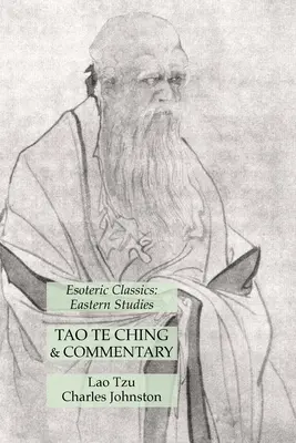Tao Te Ching & Comentariu: Esoteric Classics: Studii orientale - Tao Te Ching & Commentary: Esoteric Classics: Eastern Studies