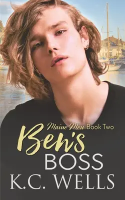 Ben's Boss: Maine Men, Cartea a doua - Ben's Boss: Maine Men, Book Two